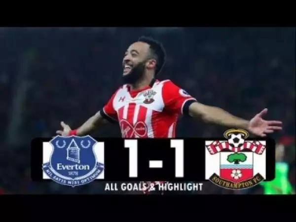 Video: Everton vs Southampton 1-1 All Goals & Highlights Extended 2018 HD